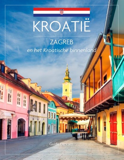 Zagreb & Kroatisch binnenland, Guido Derksen - Paperback - 9789492920645