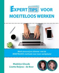 Experttips voor Moeiteloos Werken | Madelon Gloude ; Lisette Beijnes-de Boer | 