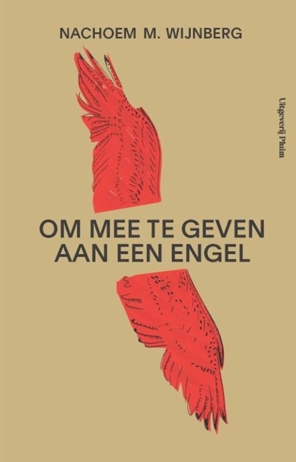 Om mee te geven aan een engel, Nachoem M. Wijnberg - Paperback - 9789492928047
