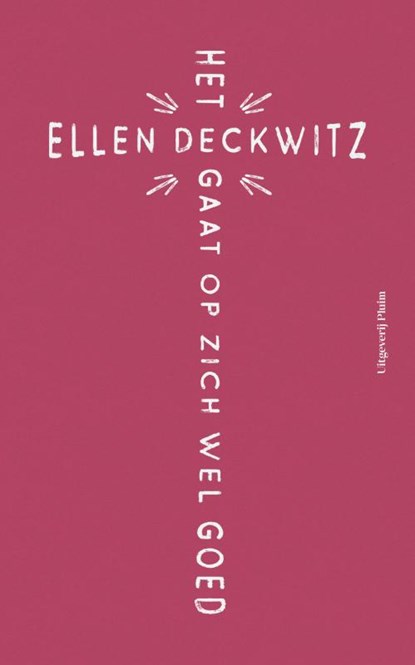 Het gaat op zich wel goed, Ellen Deckwitz - Paperback - 9789492928122