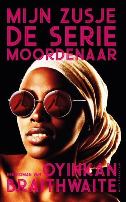 Mijn zusje, de seriemoordenaar, Oyinkan Braithwaite - Ebook - 9789492928207