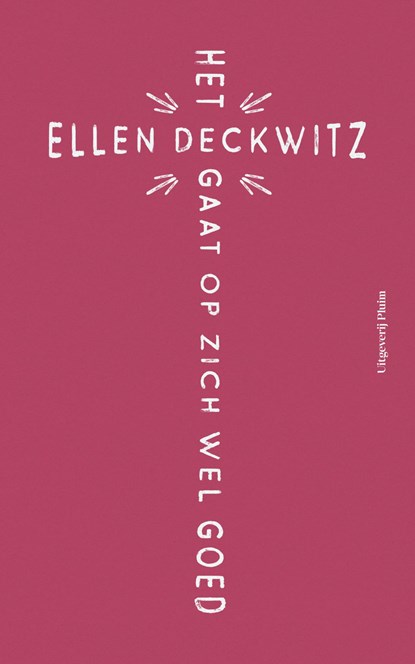 Het gaat op zich wel goed, Ellen Deckwitz - Ebook - 9789492928412