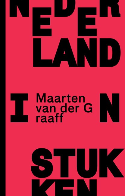 Nederland in stukken, Maarten van der Graaff - Ebook - 9789492928610