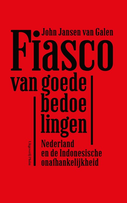 Fiasco van goede bedoelingen, John Jansen van Galen - Ebook - 9789492928764