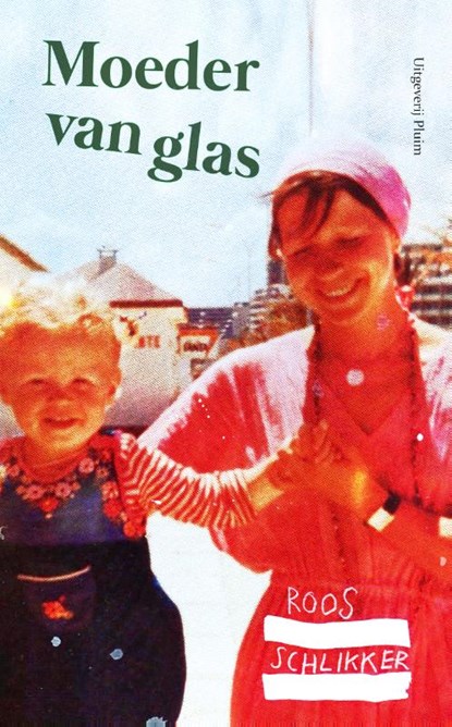 Moeder van glas, Roos Schlikker - Paperback - 9789492928955
