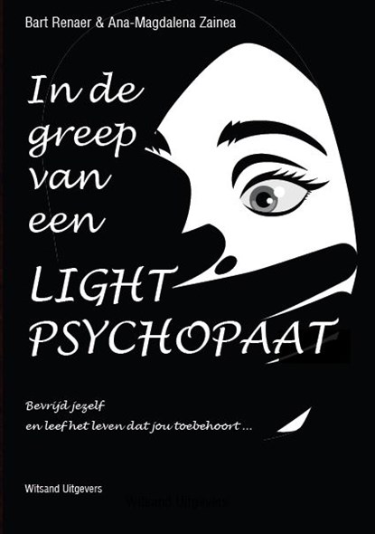 In de greep van een light-psychopaat, Bart Renaer ; Ana-Magdalena Zainea - Paperback - 9789492934208