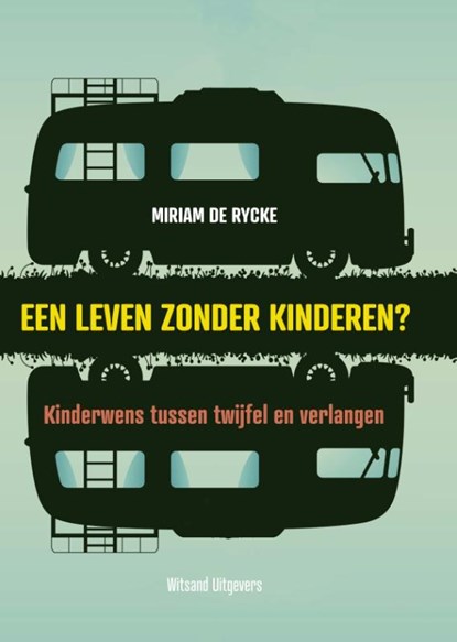 Een leven zonder kinderen?, Miriam De Rycke - Paperback - 9789492934635