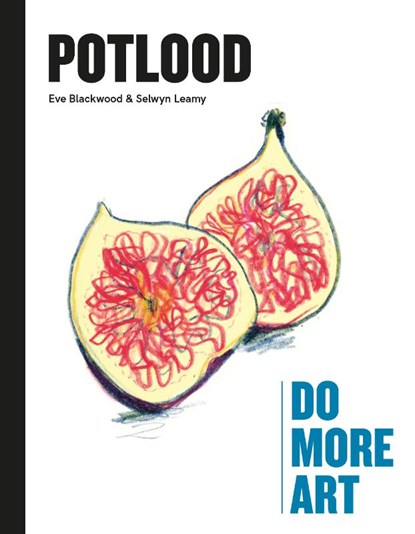 Do More Art: Potlood, Eve Blackwood ; Selwyn Leamy - Gebonden - 9789492938725