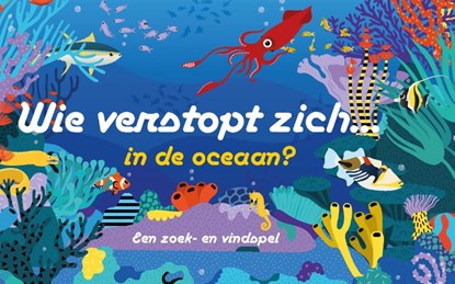 Wie verstopt zich in de oceaan?, niet bekend - Overig - 9789492938763