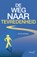 De weg naar tevredenheid, Arjen Sernee - Paperback - 9789492939036
