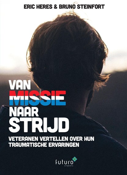 Van missie naar strijd, Eric Heres ; Bruno Steinfort - Ebook - 9789492939340