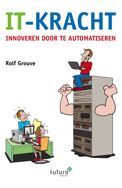 IT-kracht, Rolf Grouve - Ebook - 9789492939562