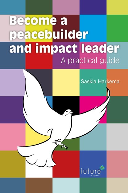 Become a peacebuilder and impact leader, Saskia Harkema - Ebook - 9789492939685