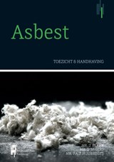 Asbest, toezicht en handhaving - Tim Segers ; Peter Huijbregts ; Jelle Bekke - 9789492952004