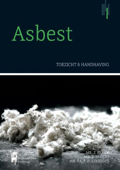 Asbest, toezicht en handhaving, Tim Segers ; Peter Huijbregts ; Jelle Bekke - Paperback - 9789492952004