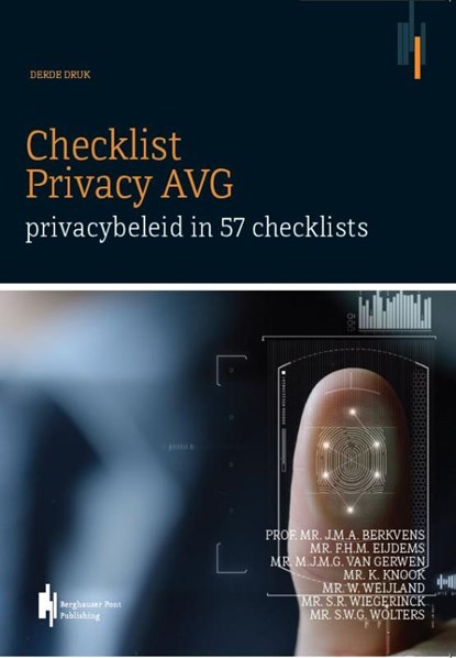 Checklist Privacy AVG, Prof.Mr.J.M.A. (Jan) Berkvens ; Mr. S.W.G. (Suzan) Wolters ; Mr. S.R. (Samuel) Wiegerinck ; Mr. M.J.M.G. (Marga) van Gerwen ; Mr. W. Weijland ; Mr. Floortje Eijdems - Paperback - 9789492952202