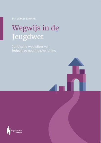 Wegwijs in de Jeugdwet, W.M.B. Elferink - Paperback - 9789492952370