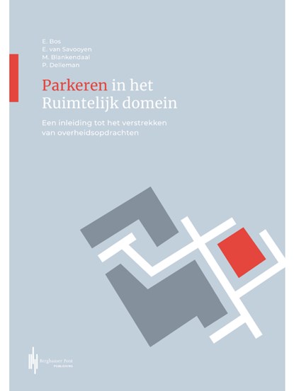 Parkeren in het ruimtelijk domein, Ed van Savooyen ; Ernst Bos ; Martin Blankendaal ; Pieter Delleman - Paperback - 9789492952417