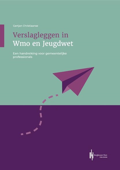Verslagleggen in Wmo en Jeugdwet, Gertjan Christiaanse - Paperback - 9789492952516