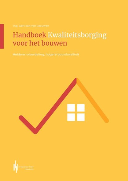 Handboek kwaliteitsborging voor het bouwen, Gert-Jan van Leeuwen - Paperback - 9789492952844