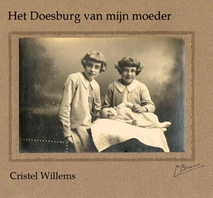 Het Doesburg van mijn moeder, Cristel Willems - Paperback - 9789492954190