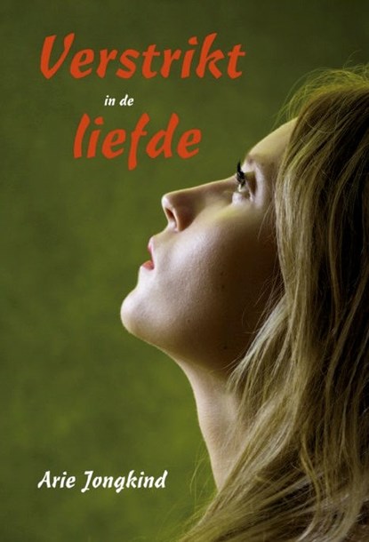 Verstrikt in de liefde, Arie Jongkind - Paperback - 9789492954374
