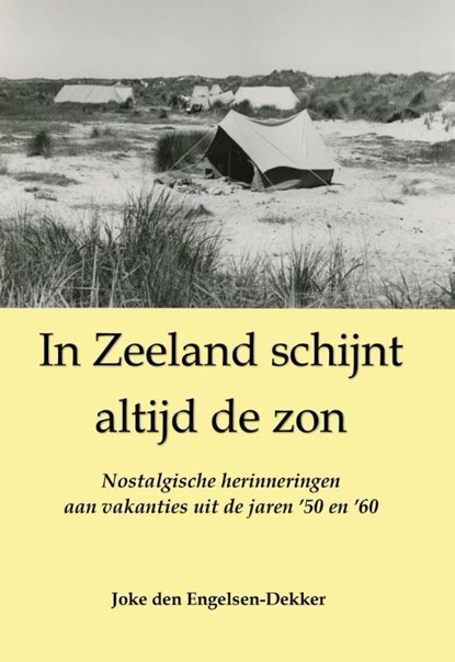 In Zeeland schijnt altijd de zon, Joke den Engelsen-Dekker - Paperback - 9789492954756