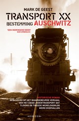 Transport XX. Bestemming Auschwitz - Mark de Geest - 9789492958372