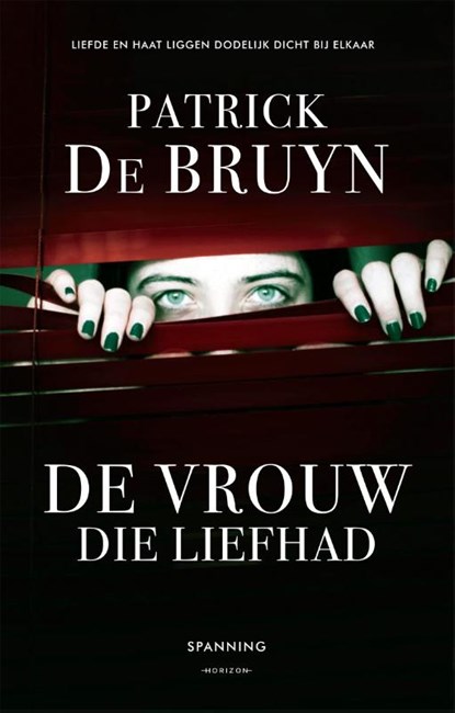 De vrouw die liefhad, Patrick De Bruyn - Paperback - 9789492958488