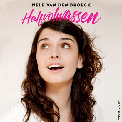 Halfvolwassen, Nele Van den Broeck - Luisterboek MP3 - 9789492958747