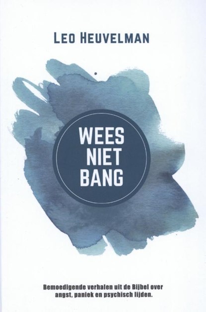 Wees niet bang, Leo Heuvelman - Gebonden - 9789492959829