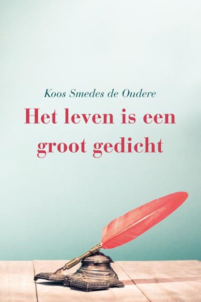 Het leven is een groot gedicht, Koos Smedes - Paperback - 9789492984388