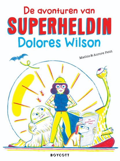De avonturen van superheldin Dolores Wilson, Mathis - Paperback - 9789492986238