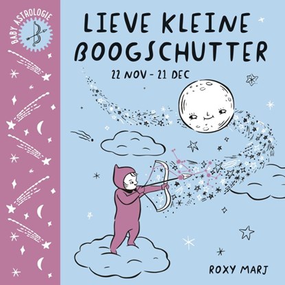 Lieve kleine boogschutter, Roxy Marj - Gebonden - 9789492986986