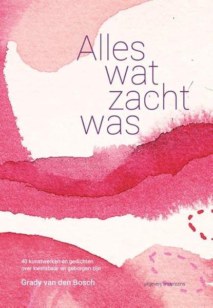 Alles wat zacht was, Grady van den Bosch - Gebonden - 9789492994448