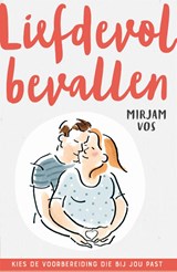 Liefdevol bevallen - Mirjam Vos - 9789492995131
