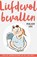 Liefdevol bevallen, Mirjam Vos - Paperback - 9789492995131