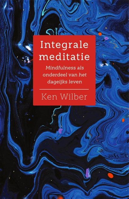 Integrale meditatie, Ken Wilber - Gebonden - 9789492995148