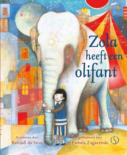 Zola heeft een olifant, Randall De Sève - Gebonden - 9789492995353