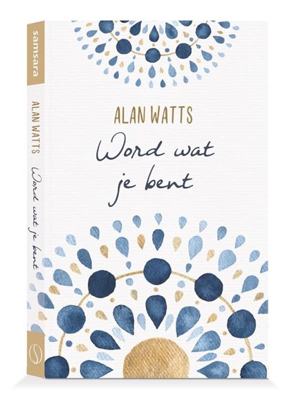Word wat je bent, Alan Watts - Paperback - 9789492995636