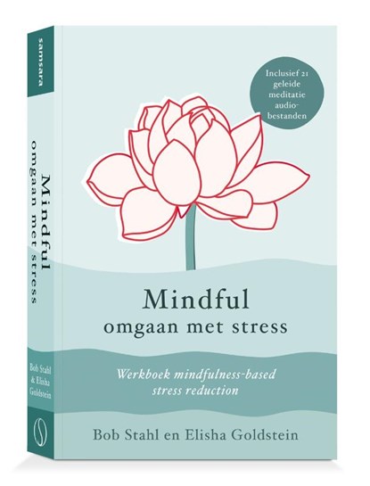 Mindful omgaan met stress, Bob Stahl ; Elisha Goldstein - Paperback - 9789492995773