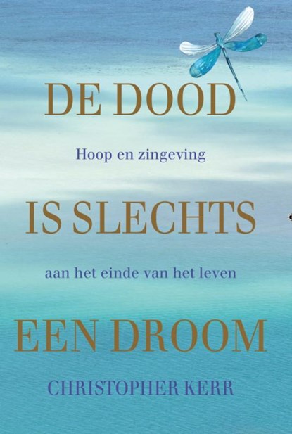 De dood is slechts een droom, Christopher Kerr - Paperback - 9789492995940