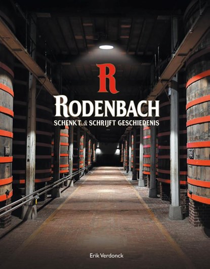 Rodenbach Schenkt en schrijft geschiedenis, Eric Verdonck ; Rudi Ghequire - Gebonden - 9789493001558