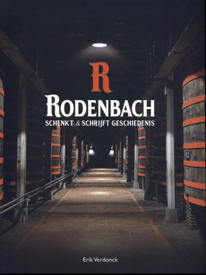Rodenbach Schenkt en schrijft geschiedenis, Eric Verdonck ; Rudi Ghequire - Paperback - 9789493001565