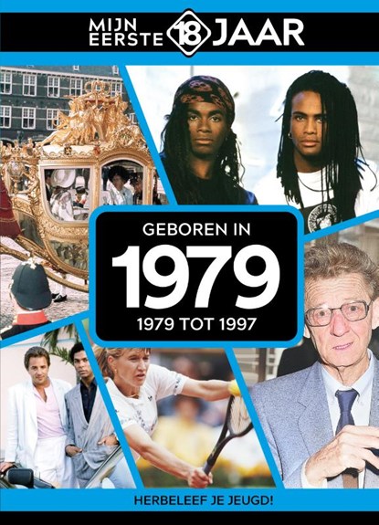 Geboren in 1979, Mijn eerste 18 jaar - Gebonden - 9789493001633