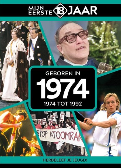 Geboren in 1974, Mijn eerste 18 jaar - Gebonden - 9789493001688