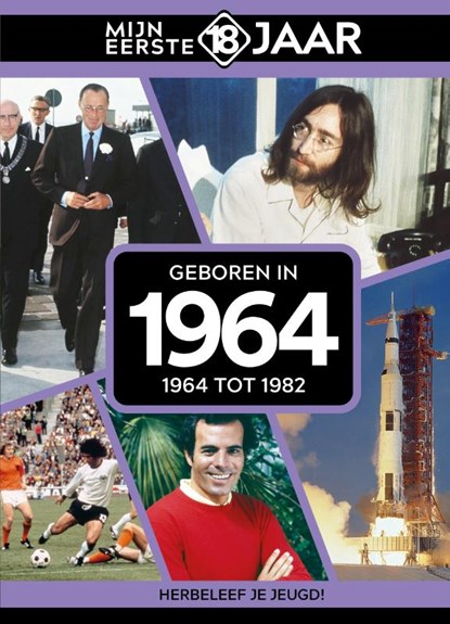 Geboren in 1964, Mijn eerste 18 jaar - Gebonden - 9789493001787