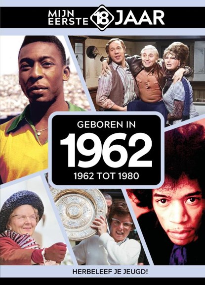 Geboren in 1962, Mijn eerste 18 jaar - Gebonden - 9789493001800