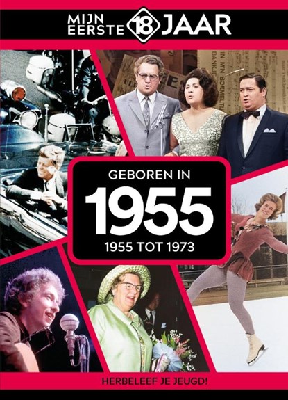 Geboren in 1955, Mijn eerste 18 jaar - Gebonden - 9789493001879