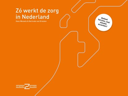 Zo werkt de zorg in Nederland, Kees Wessels ; Gertrude van Driesten - Ebook - 9789493004276